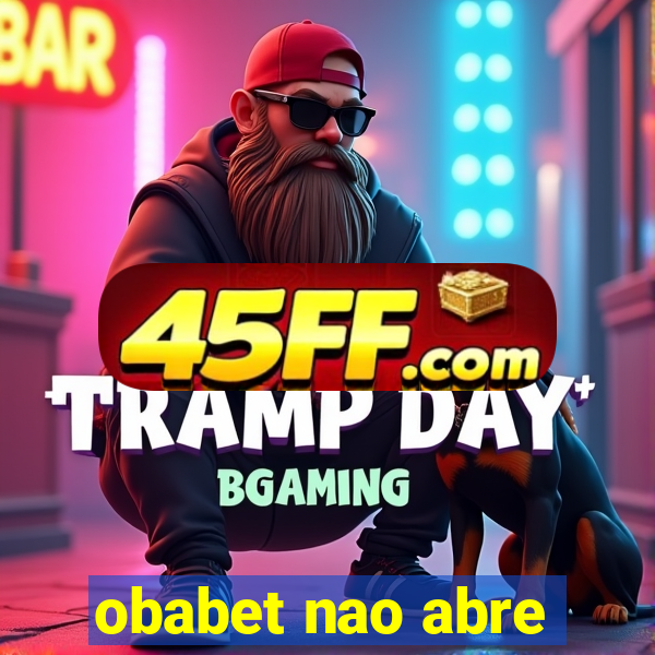obabet nao abre